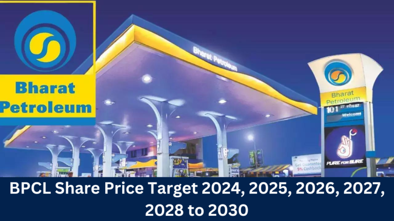 BPCL Share Price Target 2024, 2025, 2026, 2027, 2028 to 2030