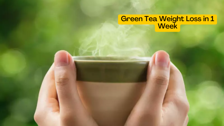 Green Tea Weight Loss in 1 Week