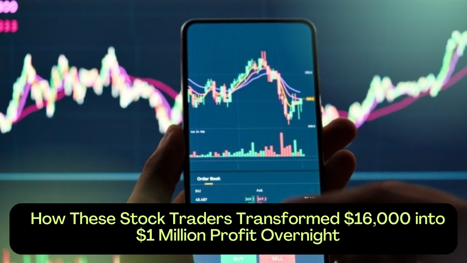 How These Stock Traders Transformed $16,000 into $1 Million Profit Overnight