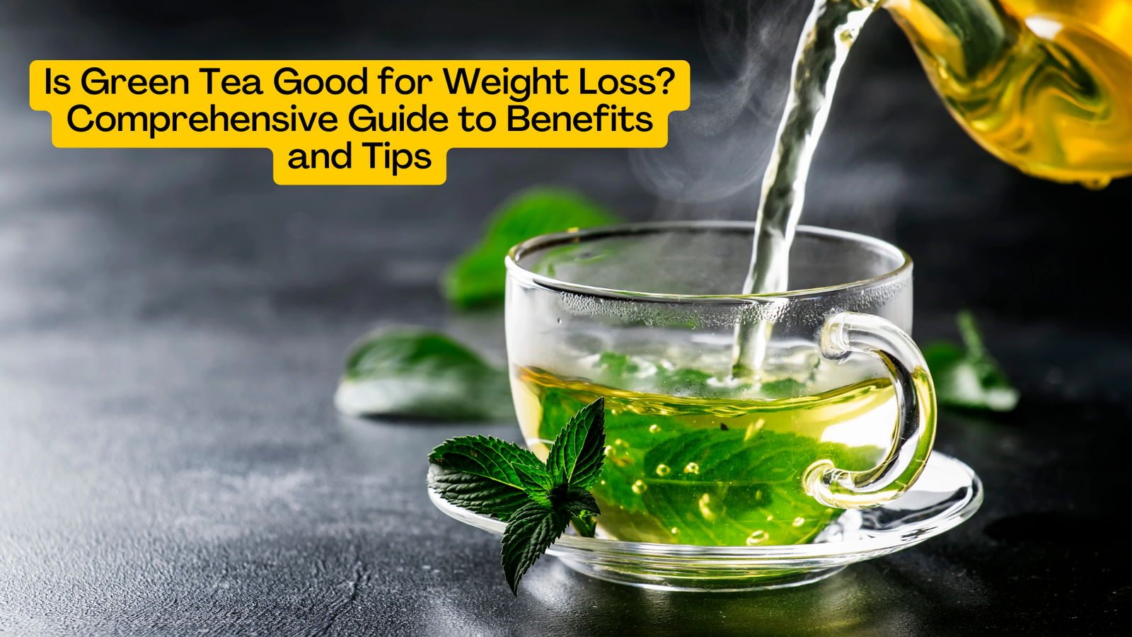 Is Green Tea Good for Weight Loss