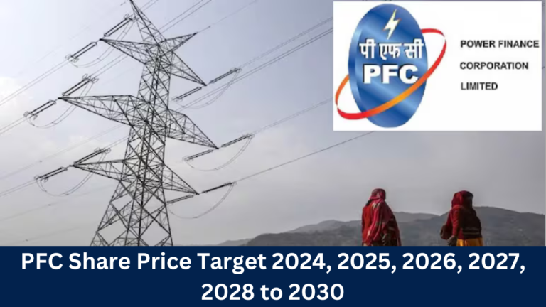 PFC Share Price Target 2024, 2025, 2026, 2027, 2028 to 2030