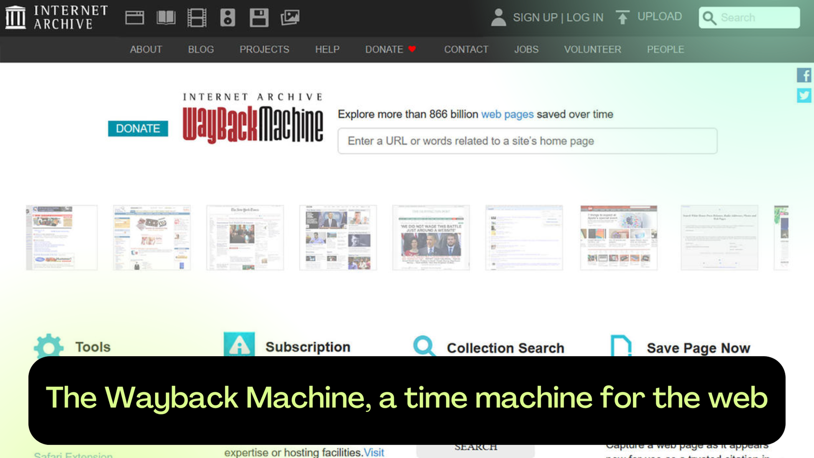 The Wayback Machine, a time machine for the web