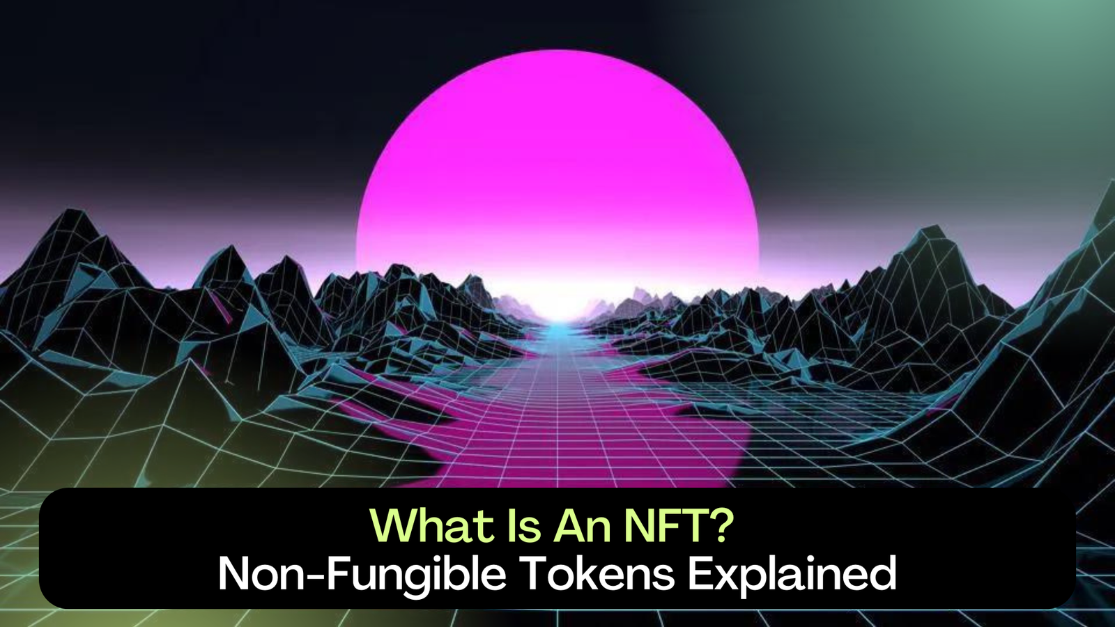 What Is An NFT