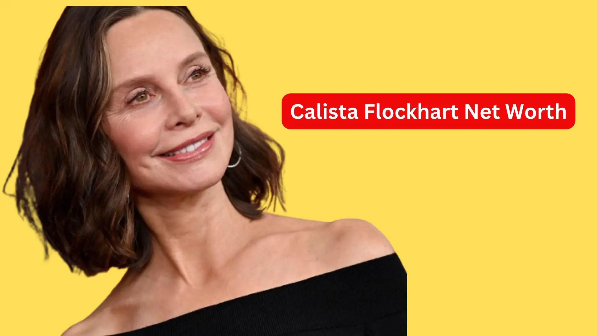 Calista Flockhart Net Worth