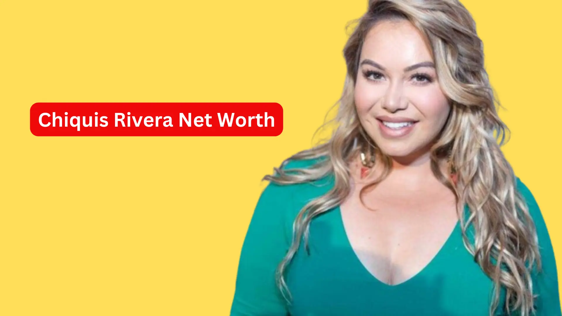 Chiquis Rivera Net Worth