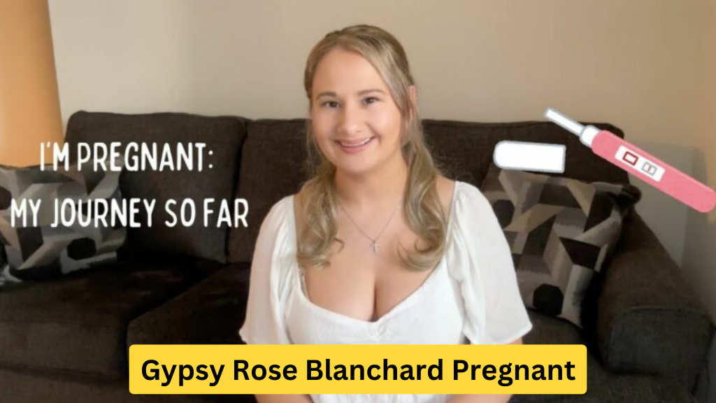 Gypsy Rose Blanchard Pregnant