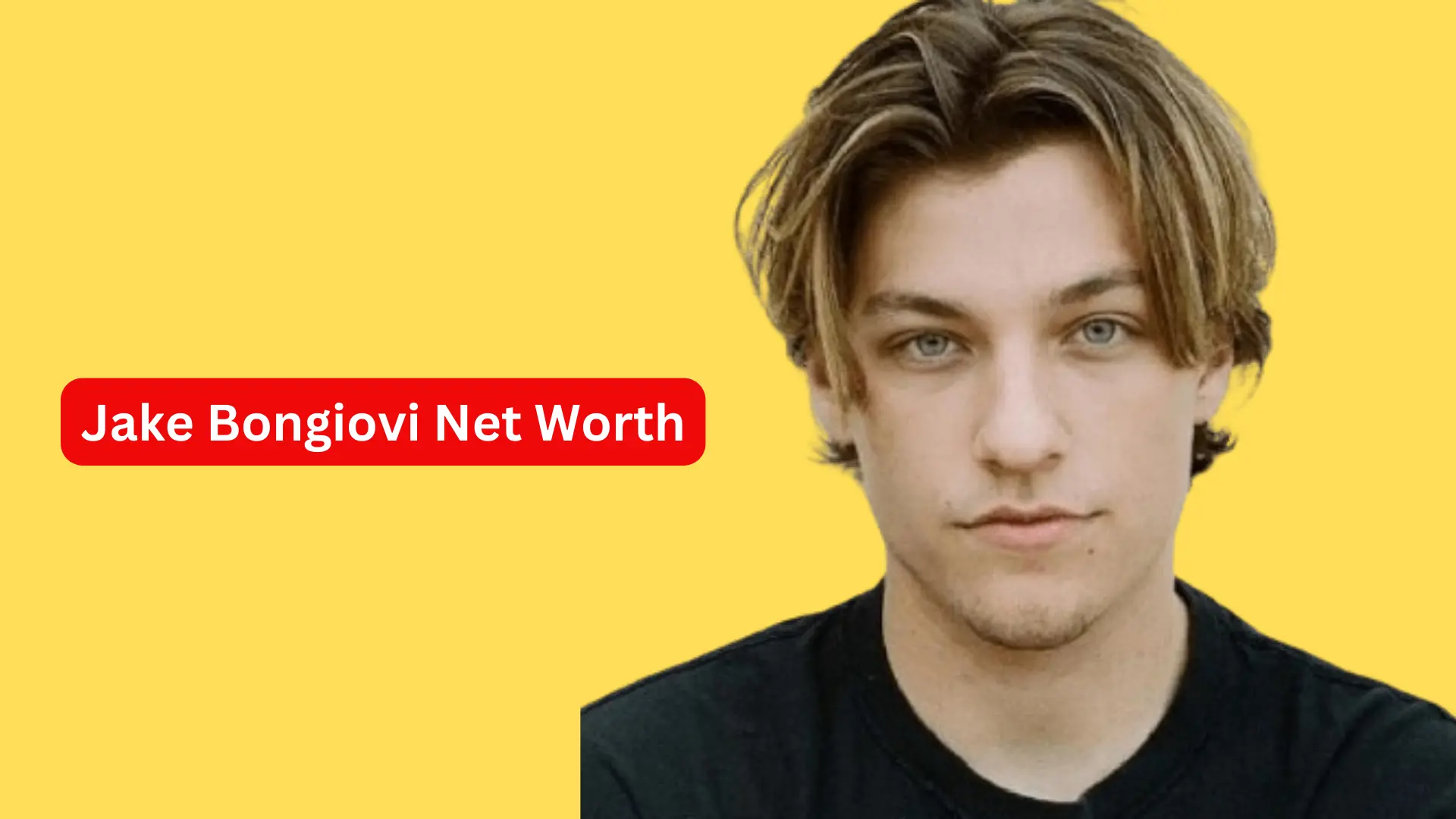 Jake Bongiovi Net Worth