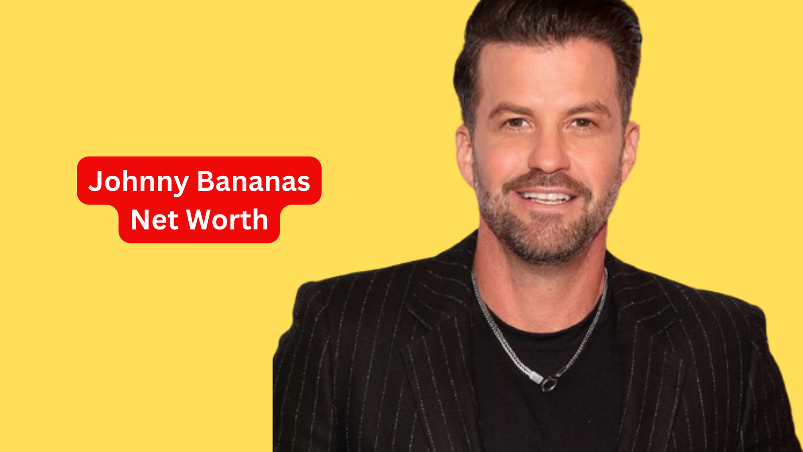 Johnny Bananas Net Worth