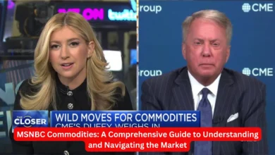 MSNBC Commodities: A Comprehensive Guide to Understanding and Navigating the Market