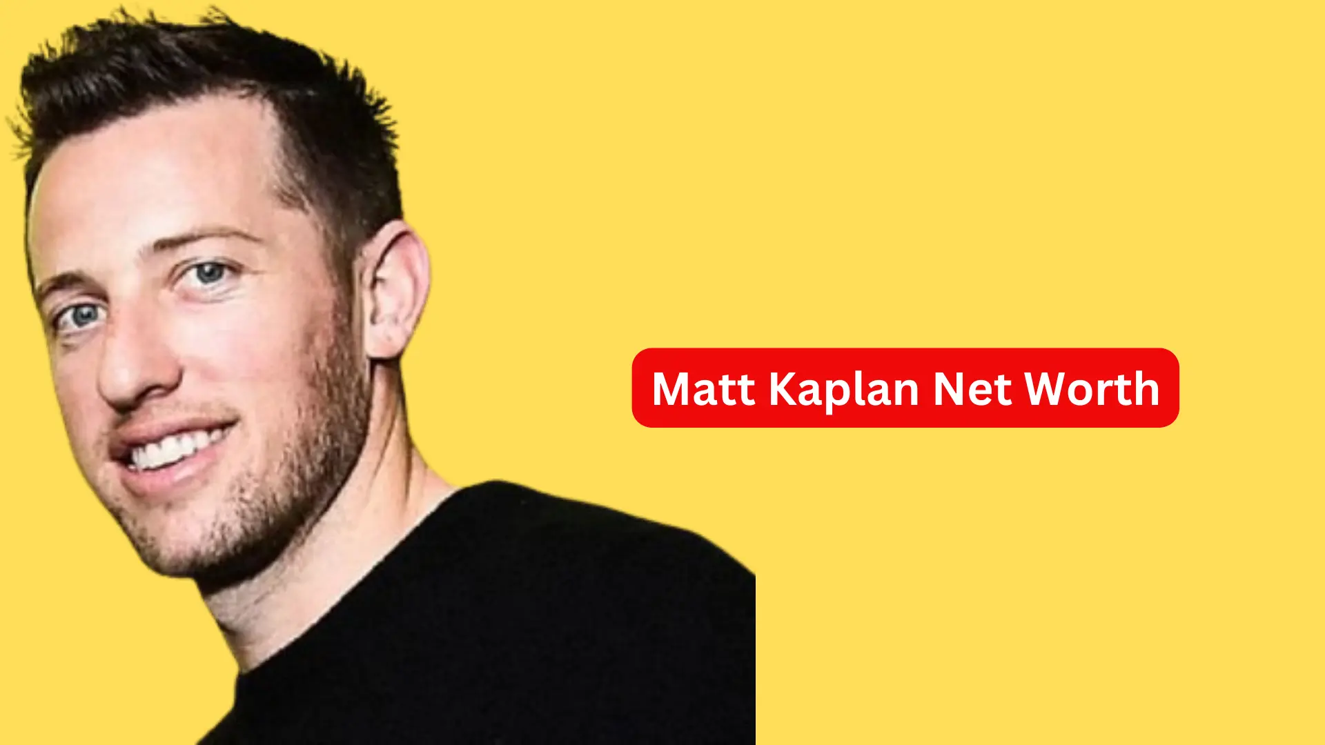 Matt Kaplan Net Worth