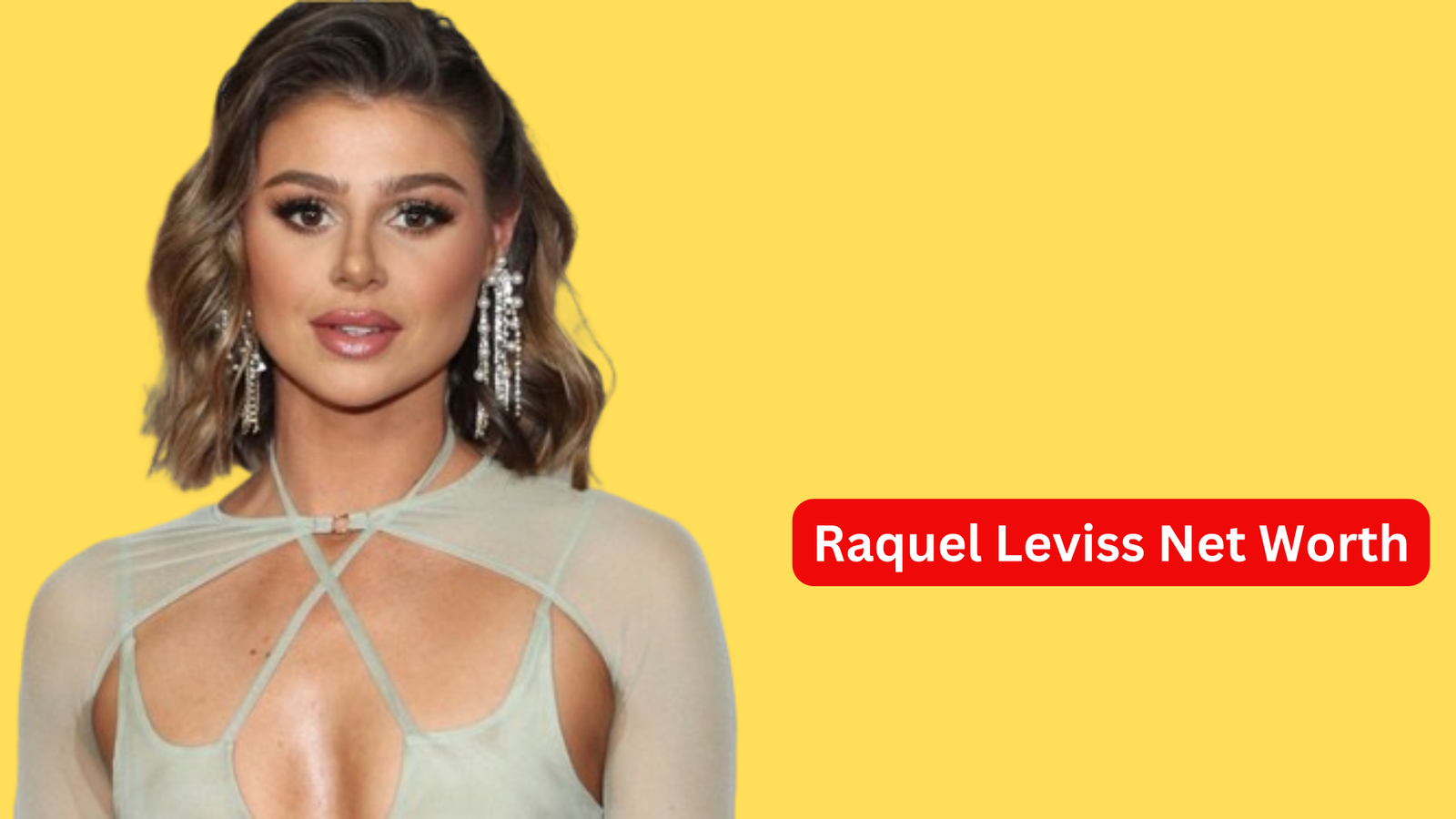 Raquel Leviss Net Worth