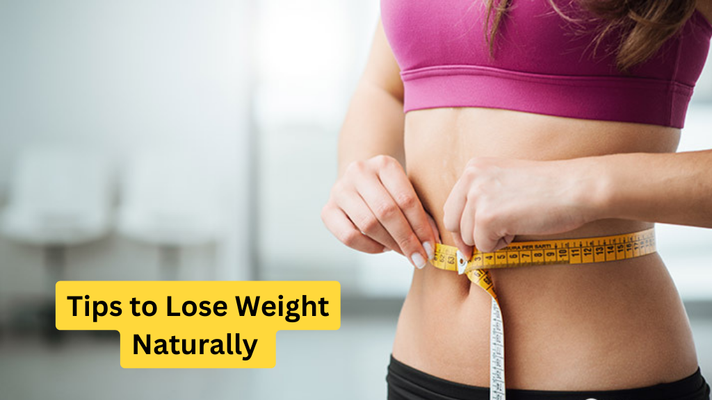 Tips to Lose Weight Naturally