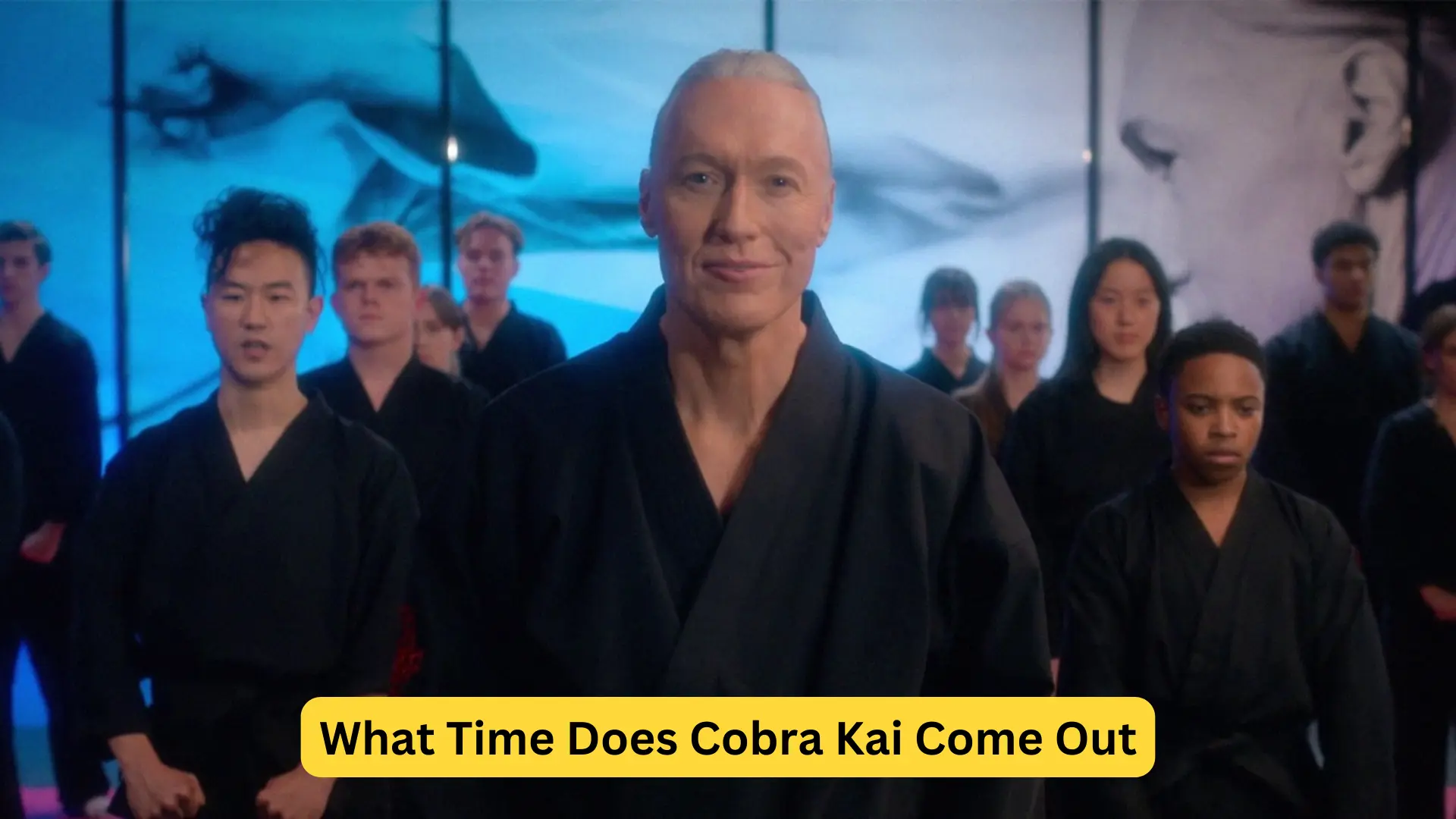 What Time Does Cobra Kai Come Out