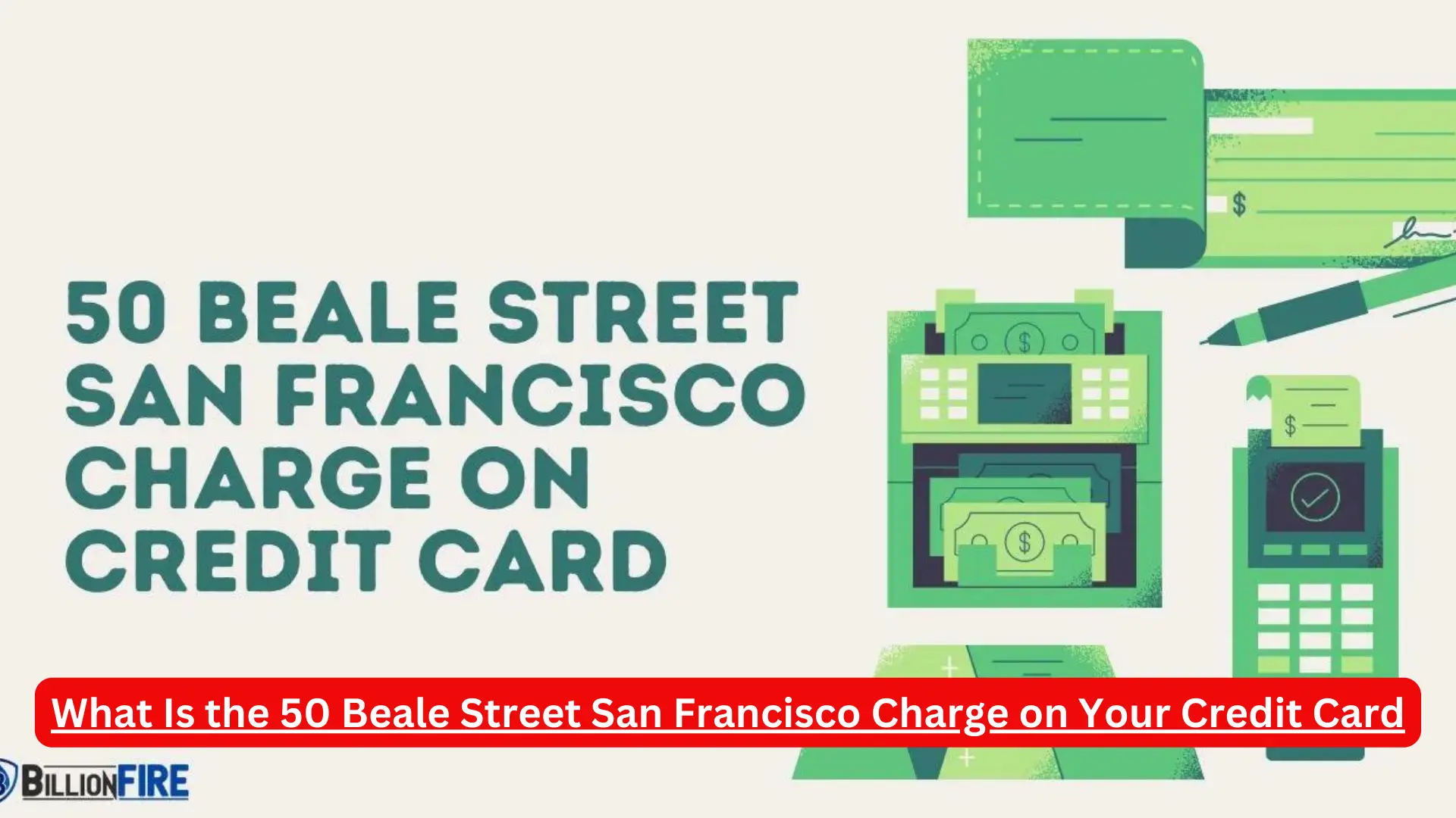 What Is the 50 Beale Street San Francisco Charge on Your Credit Card