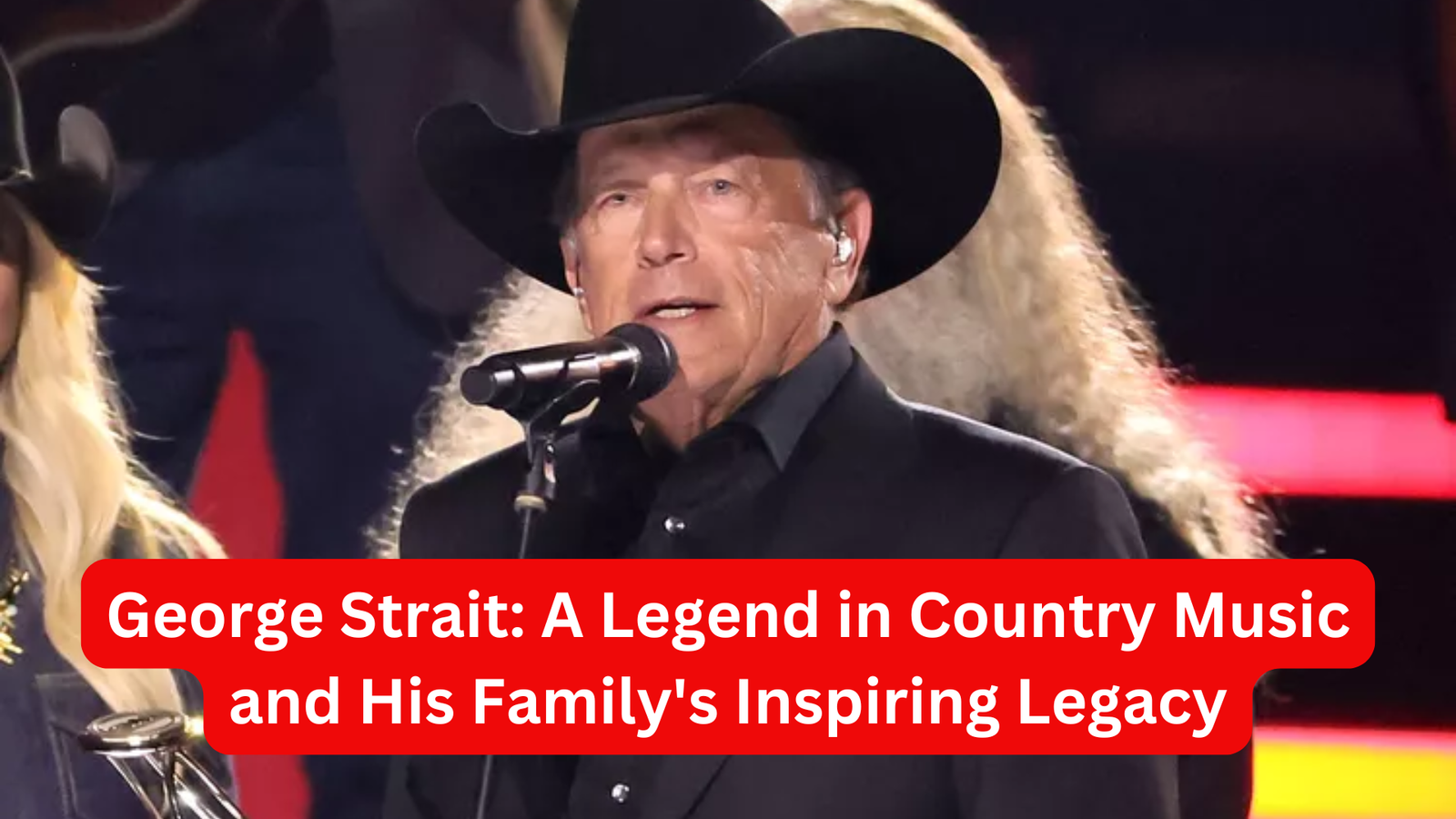 George Strait: A Legend in Country Music and His Family's Inspiring Legacy