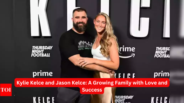 Kylie Kelce and Jason Kelce: A Growing Family with Love and Success